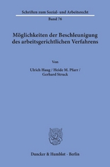 M&ouml;glichkeiten der Beschleunigung des arbeitsgerichtlichen Verfahrens. - Ulrich Haug, Heide M. Pfarr, Gerhard Struck