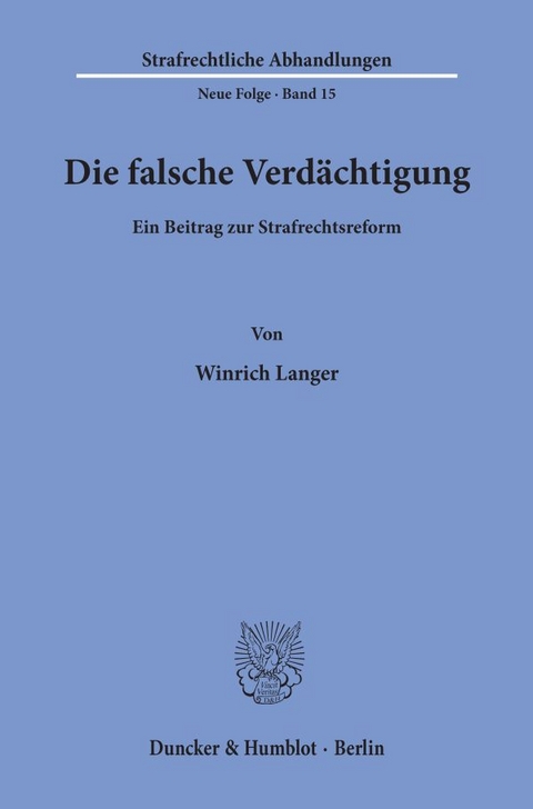 Die falsche Verd&auml;chtigung. - Winrich Langer