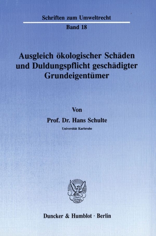 Ausgleich ökologischer Schäden und Duldungspflicht geschädigter Grundeigentümer.