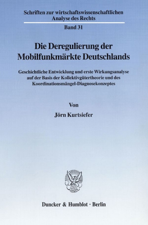 Die Deregulierung der Mobilfunkm&auml;rkte Deutschlands. - J&ouml;rn Kurtsiefer