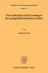 Die Landschaft auf den Landtagen der markgr&auml;flich badischen Gebiete. - Johannes Gut