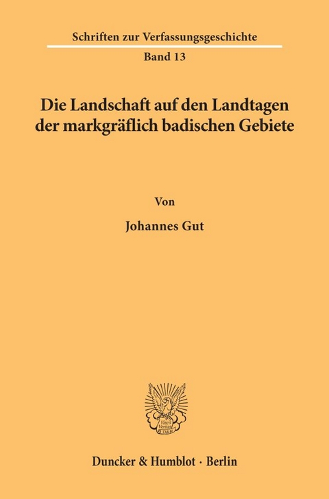 Die Landschaft auf den Landtagen der markgr&auml;flich badischen Gebiete. - Johannes Gut