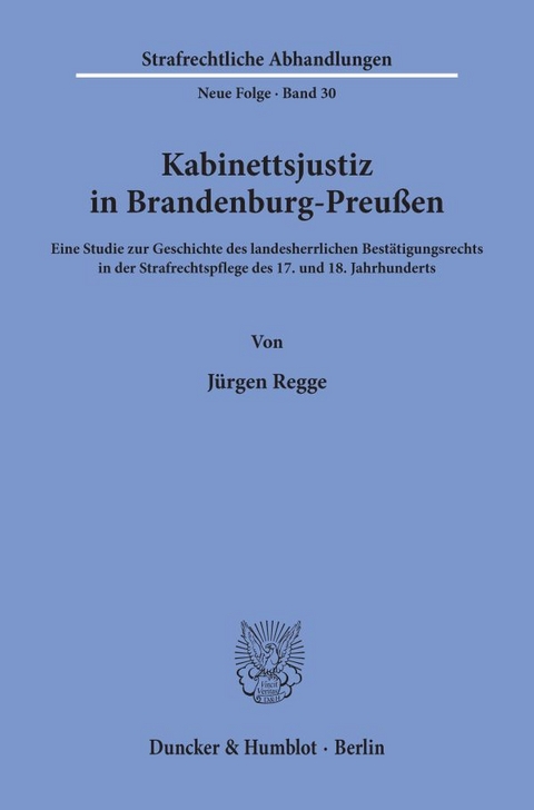 Kabinettsjustiz in Brandenburg-Preu&szlig;en. - J&uuml;rgen Regge