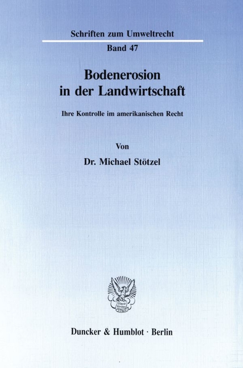 Bodenerosion in der Landwirtschaft. - Michael St&ouml;tzel