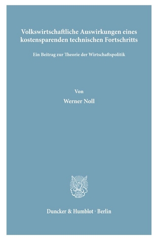 Volkswirtschaftliche Auswirkungen eines kostensparenden technischen Fortschritts.