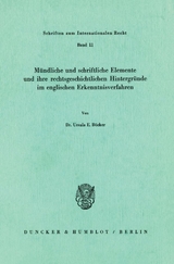 M&uuml;ndliche und schriftliche Elemente und ihre rechtsgeschichtlichen Hintergr&uuml;nde im englischen Erkenntnisverfahren. - Ursula E. B&uuml;cker