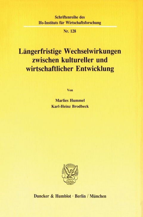 L&auml;ngerfristige Wechselwirkungen zwischen kultureller und wirtschaftlicher Entwicklung. - Marlies Hummel, Karl-Heinz Brodbeck
