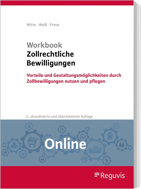 Workbook Zollrechtliche Bewilligungen (Online) - Peter Witte, Thomas Wei&szlig;, Gerhard Friese