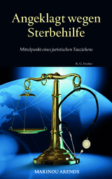 Angeklagt wegen Sterbehilfe - Marinou Arends