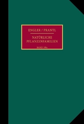 Die natürlichen Pflanzenfamilien nebst ihren Gattungen und wichtigeren Arten, insbesondere den Nutzpflanzen.