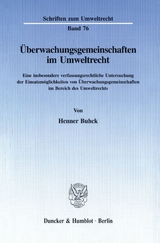 &Uuml;berwachungsgemeinschaften im Umweltrecht. - Henner Buhck