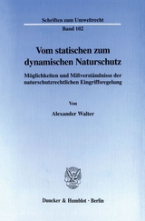 Vom statischen zum dynamischen Naturschutz. - Alexander Walter