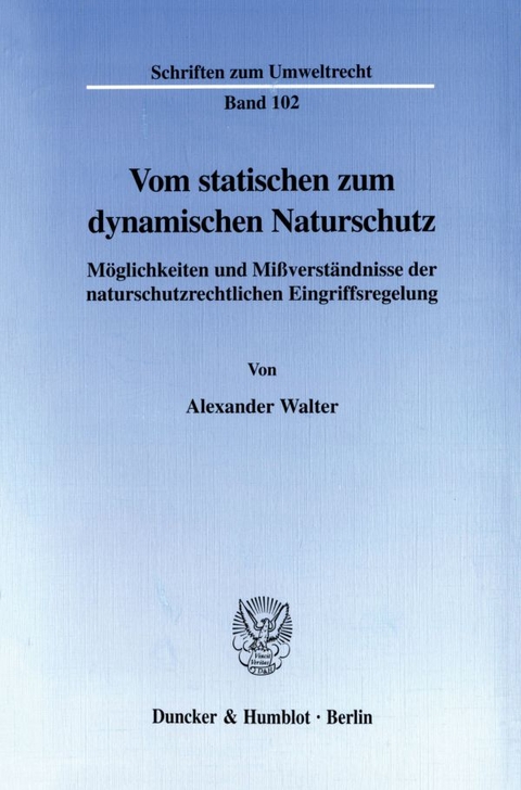 Vom statischen zum dynamischen Naturschutz. - Alexander Walter