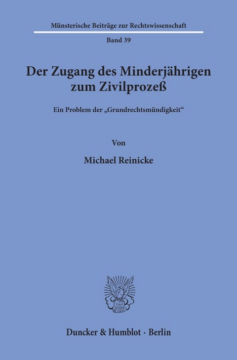 Der Zugang des Minderj&auml;hrigen zum Zivilproze&szlig;. - Michael Reinicke