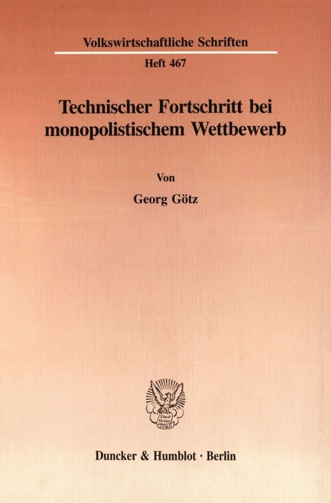 Technischer Fortschritt bei monopolistischem Wettbewerb. - Georg G&ouml;tz