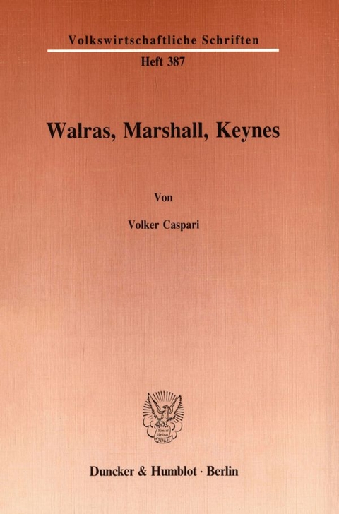 Walras, Marshall, Keynes. - Volker Caspari