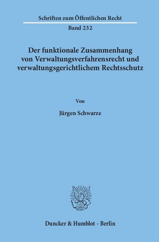 Der funktionale Zusammenhang von Verwaltungsverfahrensrecht und verwaltungsgerichtlichem Rechtsschutz.