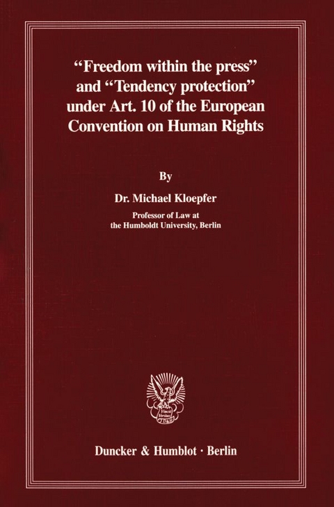 "Freedom within the press" and "Tendency protection" under Art. 10 of the European Convention on Human Rights. - Michael Kloepfer