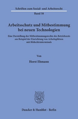 Arbeitsschutz und Mitbestimmung bei neuen Technologien. - Horst Ehmann