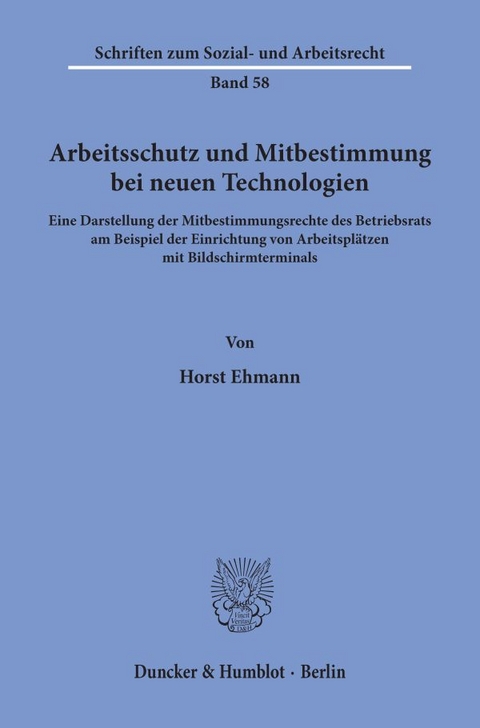 Arbeitsschutz und Mitbestimmung bei neuen Technologien. - Horst Ehmann