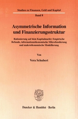 Asymmetrische Information und Finanzierungsstruktur. - Vera Schubert