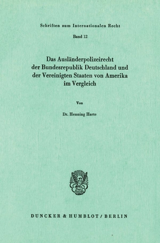 Das Ausländerpolizeirecht der Bundesrepublik Deutschland und der Vereinigten Staaten von Amerika im Vergleich.