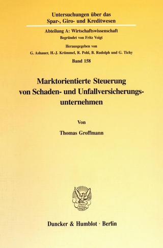 Marktorientierte Steuerung von Schaden- und Unfallversicherungsunternehmen.