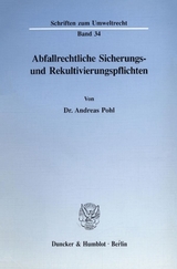 Abfallrechtliche Sicherungs- und Rekultivierungspflichten. - Andreas Pohl