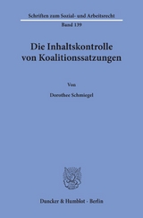 Die Inhaltskontrolle von Koalitionssatzungen. - Dorothee Schmiegel
