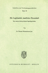 Die Legitimit&auml;t staatlicher Herrschaft. - Thomas jun. W&uuml;rtenberger