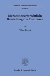 Die wettbewerbsrechtliche Beurteilung von Konzernen. - Volker Klippert