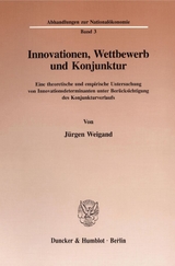 Innovationen, Wettbewerb und Konjunktur. - J&uuml;rgen Weigand