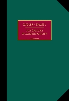 Die natürlichen Pflanzenfamilien nebst ihren Gattungen und wichtigeren Arten, insbesondere den Nutzpflanzen.