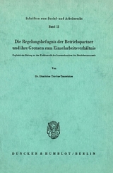 Die Regelungsbefugnis der Beriebspartner und ihre Grenzen zum Einzelarbeitsverh&auml;ltnis. - Dimitrios Travlos-Tzanetatos