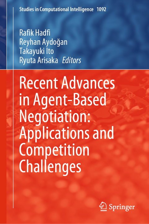 Recent Advances in Agent-Based Negotiation: Applications and Competition Challenges - 