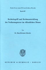 Rechtsbegriff und Rechtsentwicklung der Verfassungstreue im &ouml;ffentlichen Dienst. - Hans-Hermann Schrader