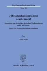 Fabrikzeichenschutz und Markenrecht. - Elmar Wadle