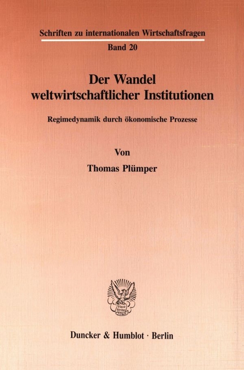 Der Wandel weltwirtschaftlicher Institutionen. - Thomas Pl&uuml;mper