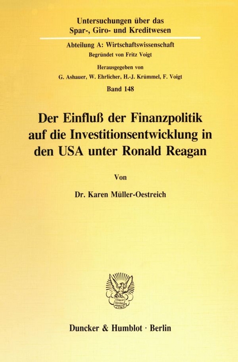 Der Einflu&szlig; der Finanzpolitik auf die Investitionsentwicklung in den USA unter Ronald Reagan. - Karen M&uuml;ller-Oestreich