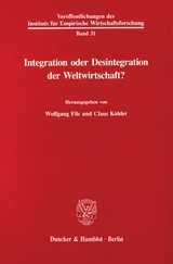 Integration oder Desintegration der Weltwirtschaft? - 