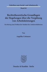 Rechtstheoretische Grundlagen der Regelungen &uuml;ber die Verg&uuml;tung von Arbeitsleistungen. - Angelika Cottmann