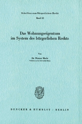 Das Wohnungseigentum im System des B&uuml;rgerlichen Rechts. - Werner Merle