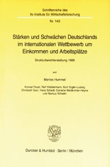 St&auml;rken und Schw&auml;chen Deutschlands im internationalen Wettbewerb um Einkommen und Arbeitspl&auml;tze. - Marlies Hummel, Konrad Faust, Ralf K&ouml;ddermann, Kurt Vogler-Ludwig, Christoph Saul, Hans Schedl, Cornelia Waldkircher-Heyne, Markus Wilhelm