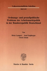 Ordnungs- und proze&szlig;politische Probleme der Arbeitsmarktpolitik in der Bundesrepublik Deutschland. - Heinz Lampert, Josef Englberger, Ulrich Sch&uuml;le