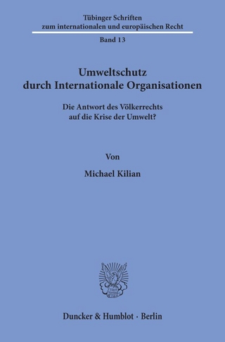 Umweltschutz durch Internationale Organisationen.