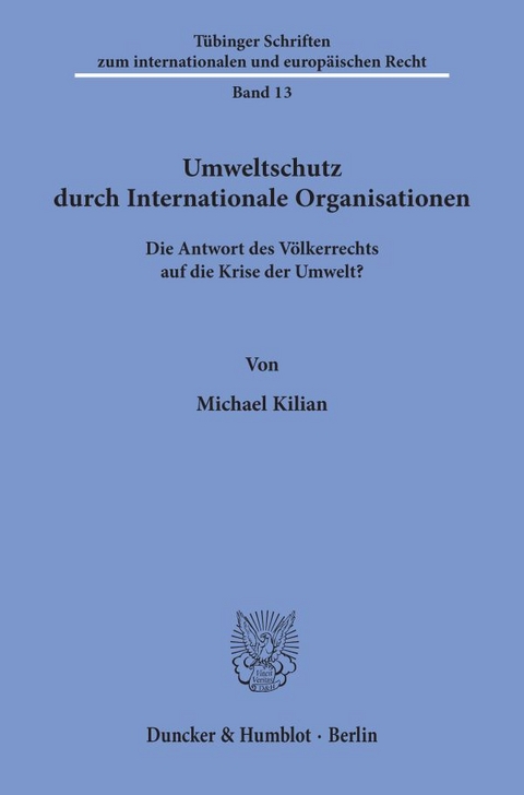 Umweltschutz durch Internationale Organisationen. - Michael Kilian