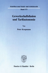 Gewerkschaftsfusion und Tarifautonomie. - Peter Koopmann