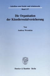 Die Organisation der K&uuml;nstlersozialversicherung. - Andrea Wernicke