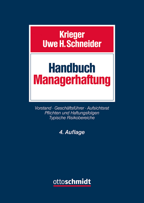 Handbuch Managerhaftung - Holger Altmeppen, Michael Arnold, Helmut Balthasar, Matthias Berberich, Eike Bicker, Manfred Born, Hartwin Bungert, Ulrich Burgard, Meinrad Dreher, Christian Feldm&uuml;ller, Reinfrid Fischer, Georg Franzmann, Stefan Gebauer, Frederic Geber, Benedikt Gillessen, Sebastian Goslar, Cornelius G&ouml;tze, Benjamin Gruenstein, Ulrich Haas, Stephan Harbarth, Carsten Heimann, Burkhard Hess, Christian Hick, Horst Ihlas, Joachim Jahn, Vera Jungkind, Wolfgang Kellenter, Christian Kersting, Arne Kie&szlig;ling, Stefan Kirsten, Christoph Klahold, Detlef Kleindiek, Lutz Robert Kr&auml;mer, Daniel M. Krause, Thomas Kremer, Gerd Krieger, Sabrina Kulenkamp, Dieter Leuering, Sven H. Schneider, Uwe H. Schneider, Christoph Sch&uuml;cking, Georg Seyfarth, Oliver Sieg, Christoph Skoupil, Birgit Spie&szlig;hofer, Christoph Teichmann, Dirk Uwer, Dirk A. Verse, Eberhard Vetter, Heinz-Otto Weber, Kerstin Wilhelm, Cornelius Wilk, Hans-Ulrich Wilsing
