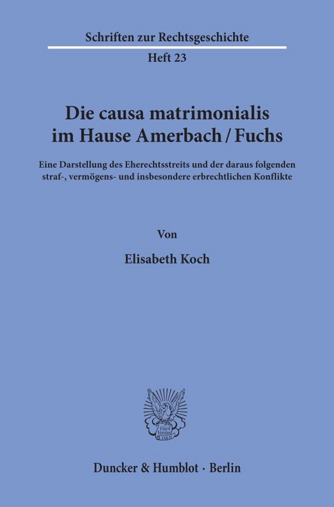 Die causa matrimonialis im Hause Amerbach-Fuchs. - Elisabeth Koch